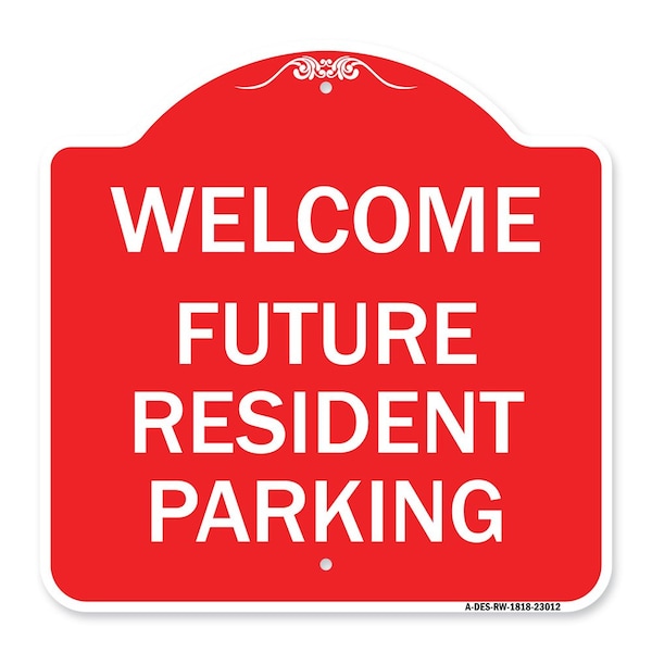 Reserved Parking Welcome-Future Resident Parking, Red & White Alum, 18" x 18", RW-1818-23012